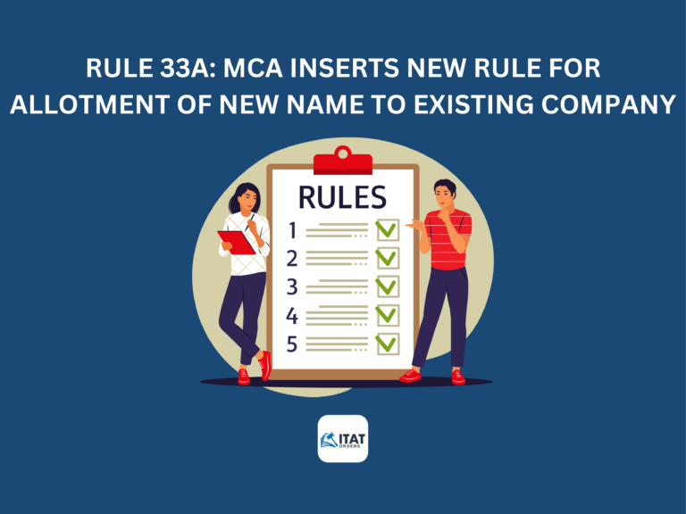 Rule 33A: MCA inserts New Rule for allotment of new name to Existing Company