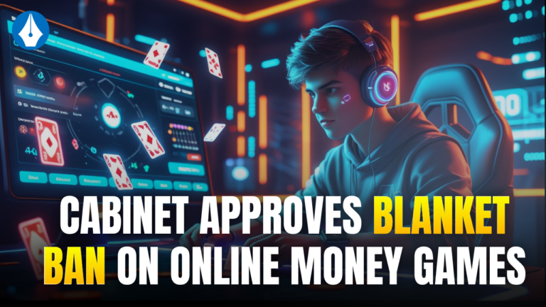 Cabinet Approves Blanket Ban on Online Money Games